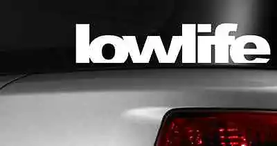 Low Life Sticker Decal Vinyl JDM Drift Lowered Euro Slammed - 8in (Low Life) • $4.99