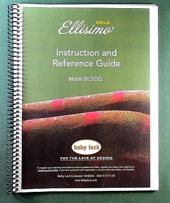 Baby Lock Ellisimo Gold BLSOG Instruction Manual: Full Color & Protective Covers • $42.20