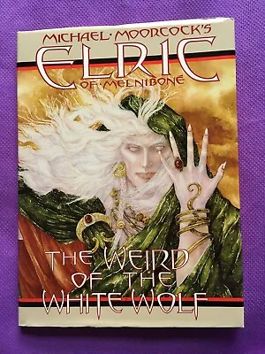 £45.99 • Buy Michael Moorcock's ELRIC Of Melnibone THE WEIRD OF THE WHITE WOLF Ltd SignedRARE