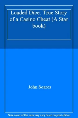 £2.51 • Buy Loaded Dice: True Story Of A Casino Cheat (A Star Book) By John Soares