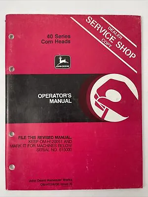 John Deere 40 Series Corn Heads Operators Manual OM H124030 Issue 15 Dealer Copy • $11.91