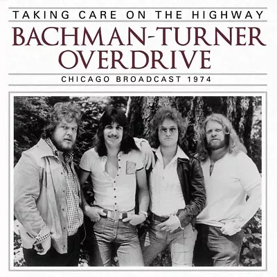 BACHMAN TURNER OVERDRIVE TAKING CARE ON THE HIGHWAY CD New 0823564642925 • £15.99