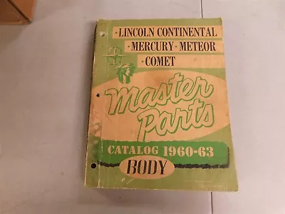 1960 - 1963 Mercury Comet Meteor Monterey Lincoln Body Master Parts Catalog Manu • $169.99