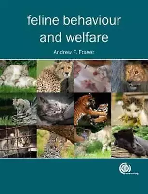 Feline Behaviour And Welfare By Andrew Fraser: New • $64.93