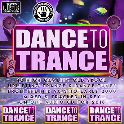 Dance To Trance Vol1 Cd New Dj Mix 2018 Dance Club Trance Old Skool Classics  • £3