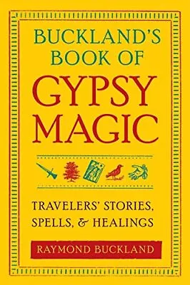 Buckland'S Book Of Gypsy Magic: Travelers' Stories Spells And  • £13.98