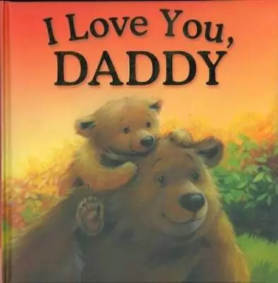 I LOVE YOU DADDY - Board Book - VERY GOOD • $4.06