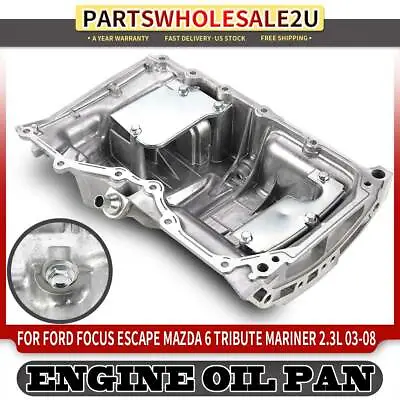 Engine Oil Pan For Ford Focus Escape 2005-2008 Mazda 6 Tribute Mariner L4 2.3L • $60.09