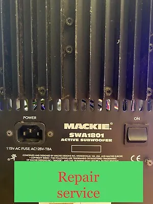 Mackie SWA1801 Powered Subwoofer  Amp Module *** REPAIR SERVICE *** • $298