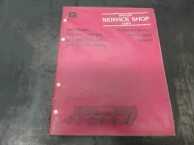 John Deere 344 443 444 642 643 644 843 Corn Heads Operator's Manual  OM-H83265 • $17.95