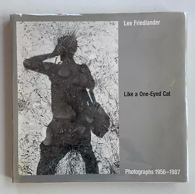 Lee Friedlander Like A One-Eyed Cat Photographs 1956-1987 Hardcover VG Cond. • $47.50