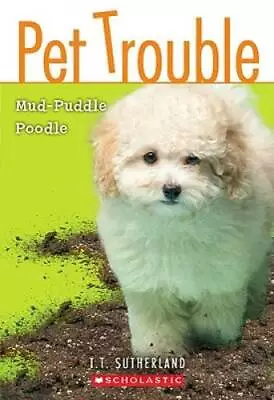 Mud-Puddle Poodle (Pet Trouble No.3) - Paperback By Sutherland Tui T. - GOOD • $3.76