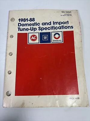 GM AC Delco 1981-88 Domestic And Import Tune-Up Specifications Manual   SD-100A • $8