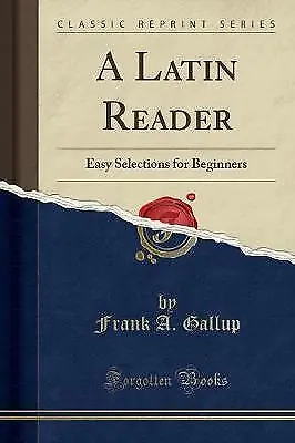 A Latin Reader Easy Selections For Beginners Class • £13.86