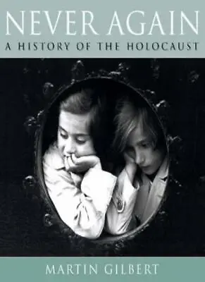 Never Again: A History Of The Holocaust By Martin Gilbert. 9780002201759 • £3.48