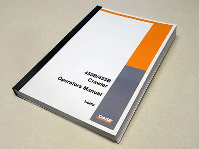 $33.60 • Buy Case 450B/455B Crawler Dozer Operators Manual Owners Maintenance Book NEW