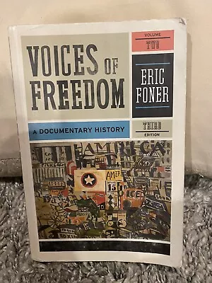 Voices Of Freedom : A Documentary History By Eric Foner Vol. 2 Third Edition • $8