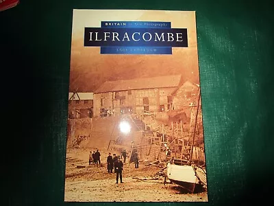 Old Photographs Of Ilfracombe (Book) By Lois Lamplugh • £5.50