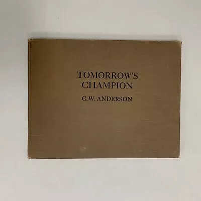 Tomorrow's Champion By CW Anderson 1946  Book Horse Illustrations  • $29