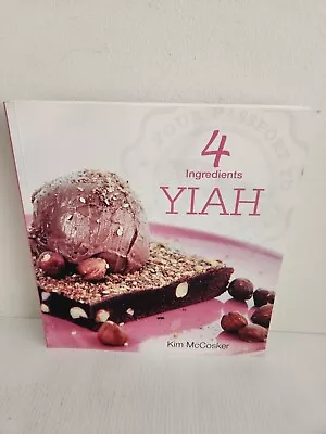 4 Ingredients Yiah Cookbook By Kim McCosker - Paperback • $4.99