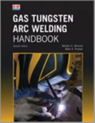 Gas Tungsten Arc Welding Handbook • $79.85