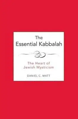 The Essential Kabbalah: The Heart Of Jewish Mysticism - Paperback - GOOD • $6.98