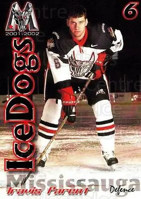 2001-02 Mississauga Ice Dogs #13 Travis Parent • $2.19