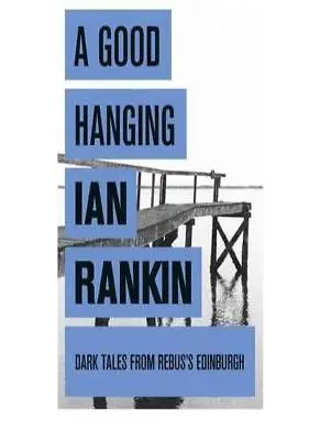 A Good Hanging By  Ian Rankin. 9781407220192 • £2.51