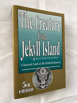 The Creature From Jekyll Island G Edward Griffin 5th Edition Softcover Excellent • $18