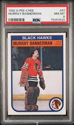 Murray Bannerman 1982 O-PEE-CHEE  #61  PSA 8 NM-MT Black Hawks • $29.99