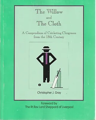 $50 • Buy CRICKET, THE WILLOW AND THE CLOTH,CRICKETING CLERGYMEN By C J GRAY , SIGNED