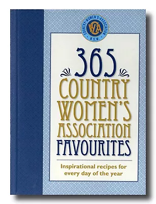 365 COUNTRY WOMEN'S ASSOCIATION FAVOURITES Cookbook CWA Inspirational Recipes • $19.96