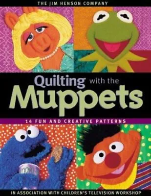 Quilting With The Muppets : 15 Fun And Creative Patterns Hardcove • $8.25