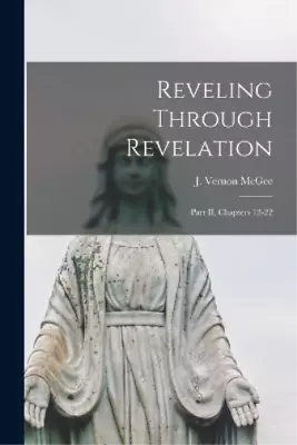 Reveling Through Revelation (Paperback) • $25.40