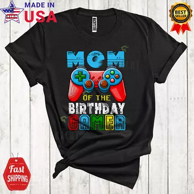 Mom Of The Birthday Gamer Joyful Birthday Game Controller Family Gamer T-Shirt • $14.36