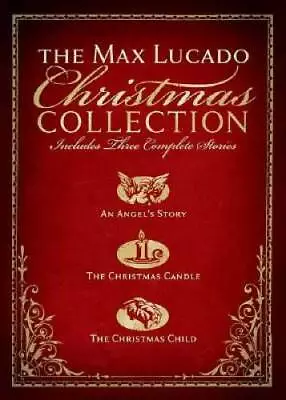 The Max Lucado Christmas Collection - Hardcover By Lucado Max - GOOD • $17.64