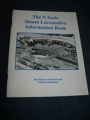 N Scale Steam Locomotive Information Book By Jim Kline & Jim FitzGerald SB • $19.99