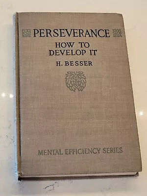 Antique Book Perseverance How To Develop It Mental Efficiency Series 1916  • $20.32