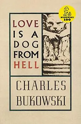 Love Is A Dog From Hell: Poems 197... Bukowski Charl • £8.99