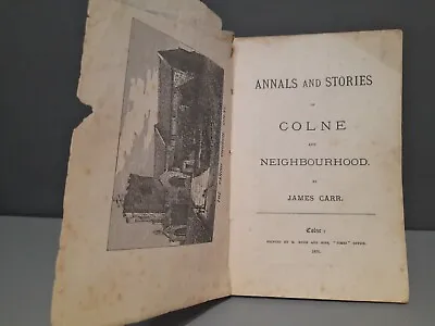 £29.99 • Buy Antique History Book Annals Stories Of Colne James Carr 1876 Pendle 1800s 146yrs