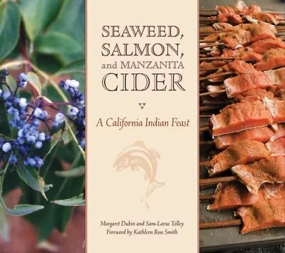Seaweed Salmon And Manzanita Cider: A California Indian Feast • $21.58
