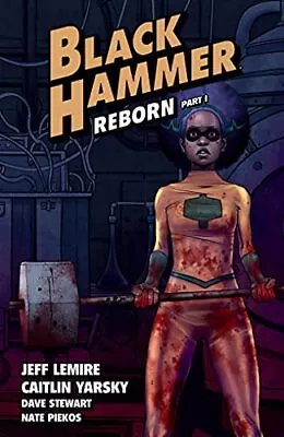 Black Hammer Volume 5: Reborn Part One Dave • £9.99