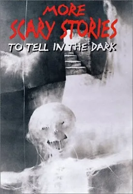 More Scary Stories To Tell In The Dark Paperback Alvin Schwartz • $5.76