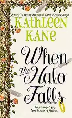When The Halo Falls - Paperback By Kane Kathleen - Acceptable • $5.31