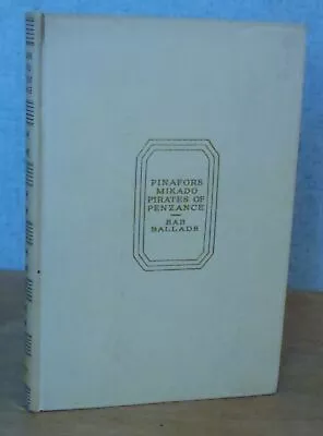 The Best Known Works Of W S Gilbert 1932  Pinafore Penzance Mikado & Bab Ballads • $65