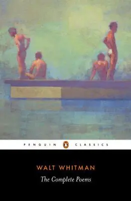 The Complete Poems (Penguin Classics) By Walt Whitman NEW Book FREE & FAST Del • £14.69