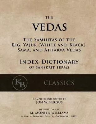 The Vedas (Index-Dictionary): For The Samhitas Of The Rig Yajur Sama And... • $15.87