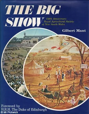 £13.19 • Buy Gilbert Mant THE BIG SHOW: 150TH ANNIVERSARY ROYAL AGRICULTURAL SOCIETY OF NEW S