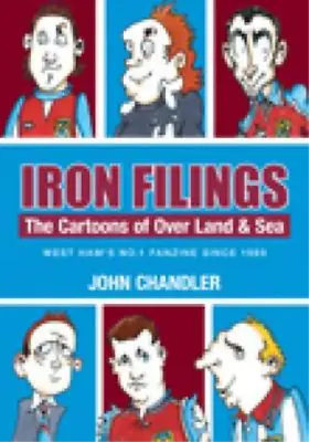 £7.75 • Buy Iron Filings. The Cartoons Of Over Land And Sea, West Hams No 1 Fanzine Since 19