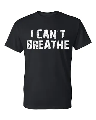 I Can't Breathe  Black Lives Matter Men's T-Shirt Freedom Civil Rights BLM Tee • $15.99